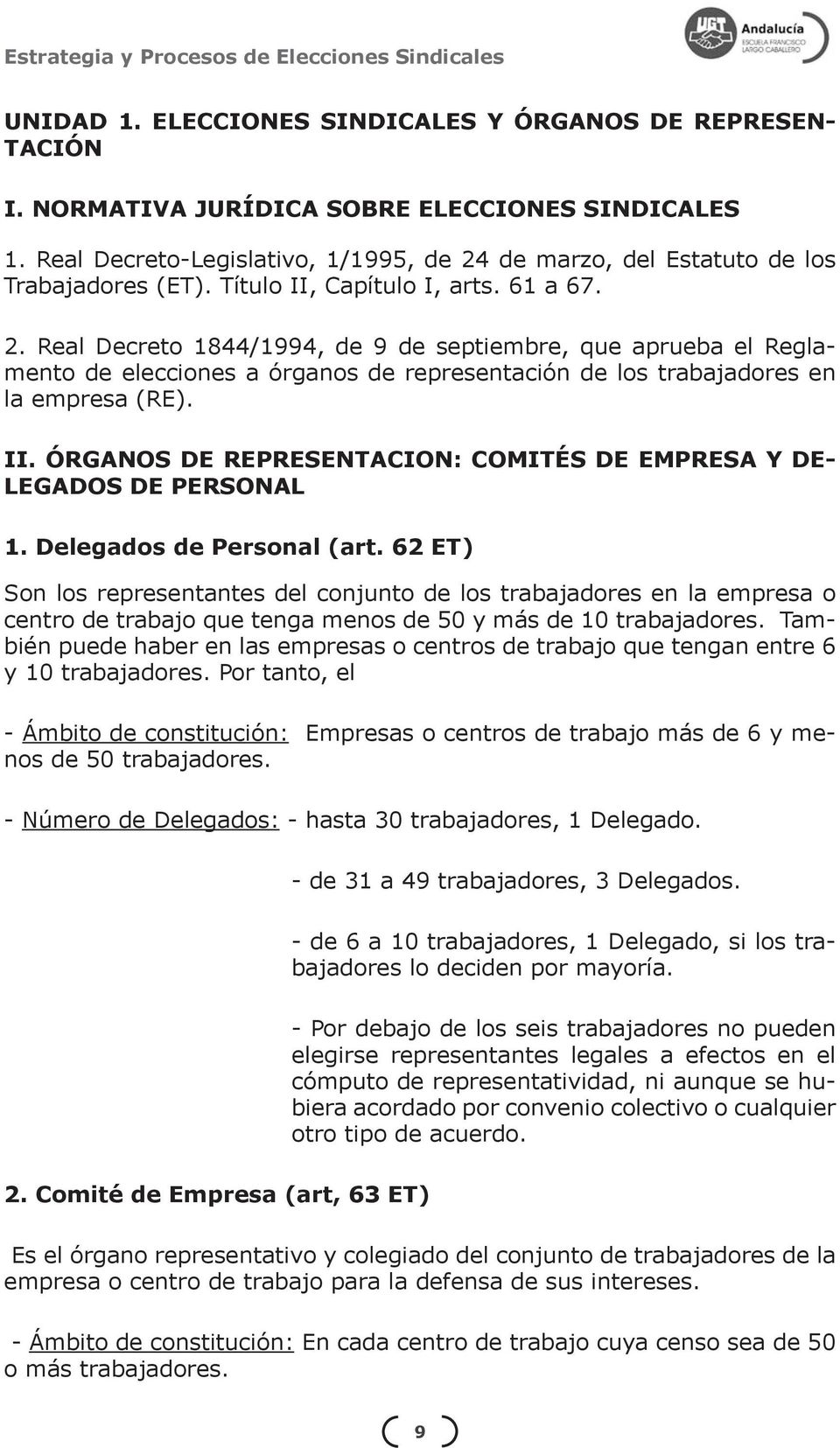 II. ÓRGANOS DE REPRESENTACION: COMITÉS DE EMPRESA Y DE- LEGADOS DE PERSONAL 1. Delegados de Personal (art.
