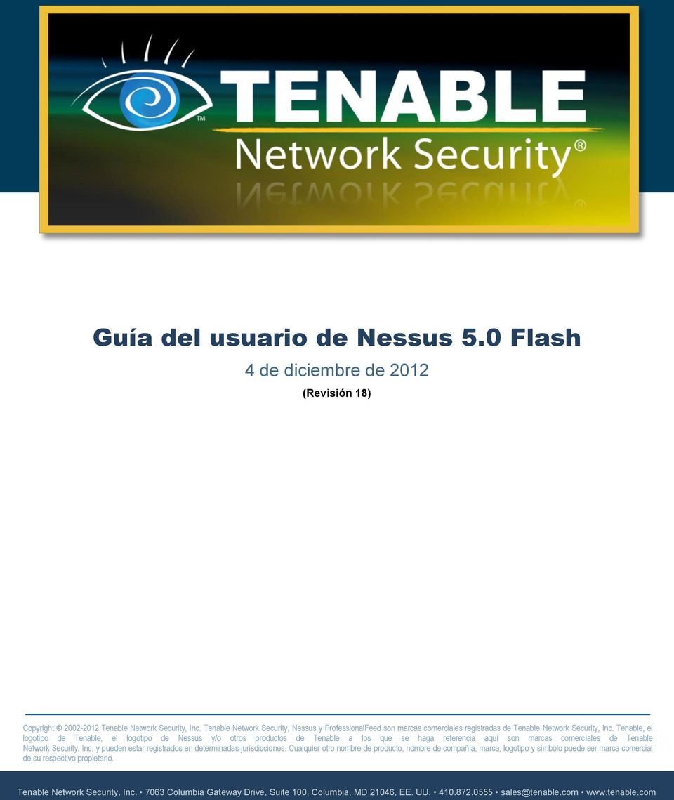 Tenable, el logotipo de Tenable, el logotipo de Nessus y/o otros productos de Tenable a los que se haga referencia aquí son marcas comerciales de Tenable Network Security, Inc.