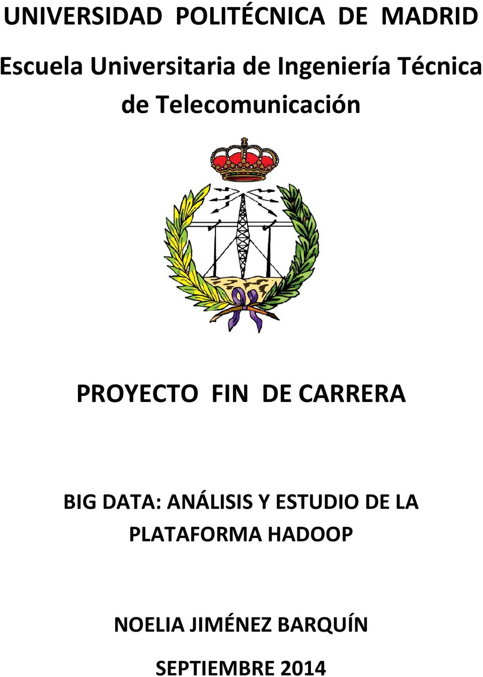 Telecomunicación PROYECTO FIN DE CARRERA BIG DATA: