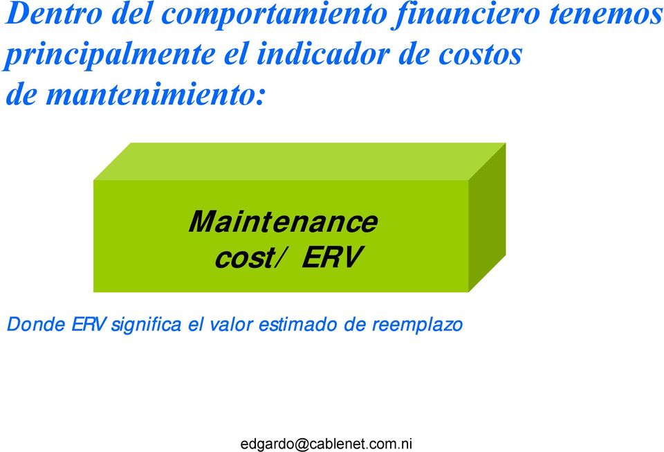 costos de mantenimiento: Maintenance cost/