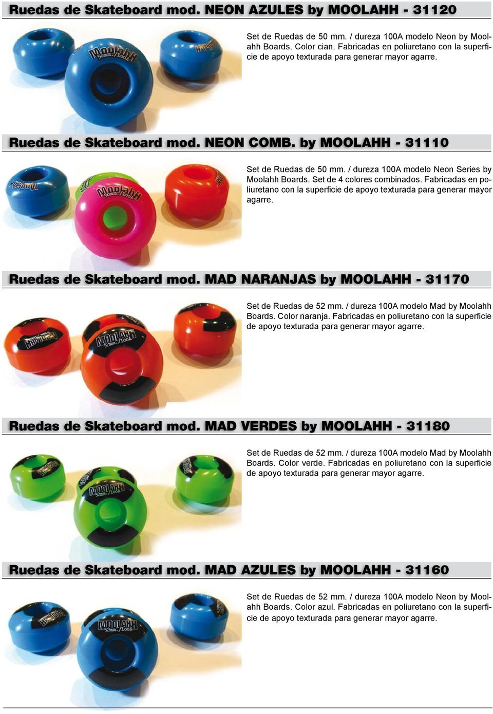 / dureza 100A modelo Neon Series by Moolahh Boards. Set de 4 colores combinados. Fabricadas en poliuretano con la superficie de apoyo texturada para generar mayor agarre. Ruedas de Skateboard mod.