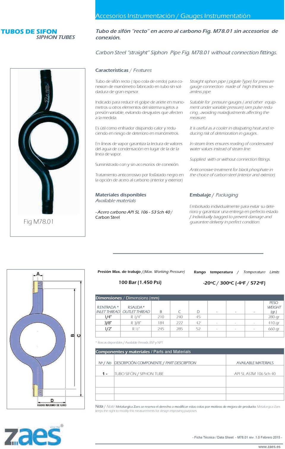 siphon pipe ( pigtale Type) for pressure gauge connection made of high thickness seamless pipe. Fig M78.