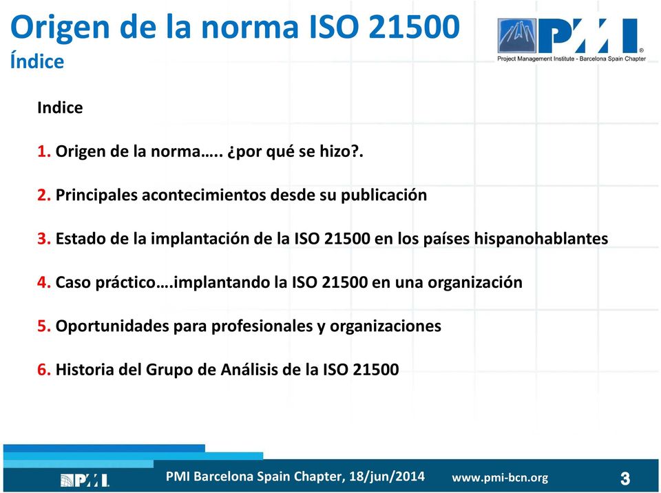 Estado de la implantación de la ISO 21500 en los países hispanohablantes 4.