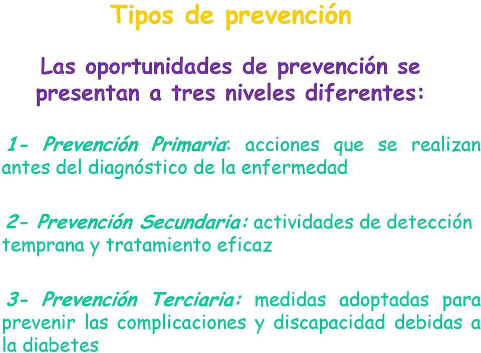 Prevención Secundaria: actividades de detección temprana y tratamiento eficaz 3- Prevención