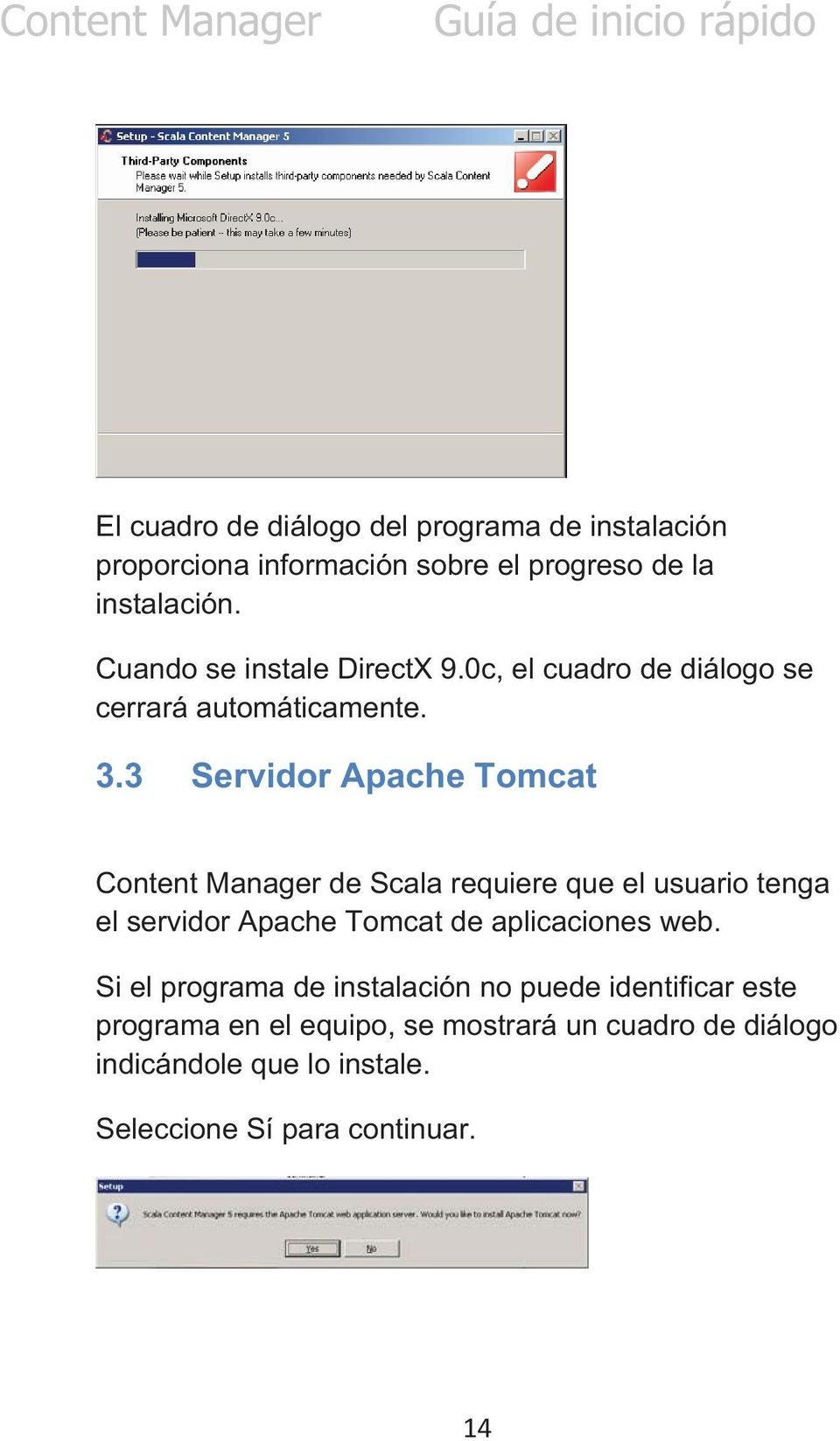 3 Servidor Apache Tomcat Content Manager de Scala requiere que el usuario tenga el servidor Apache Tomcat de aplicaciones