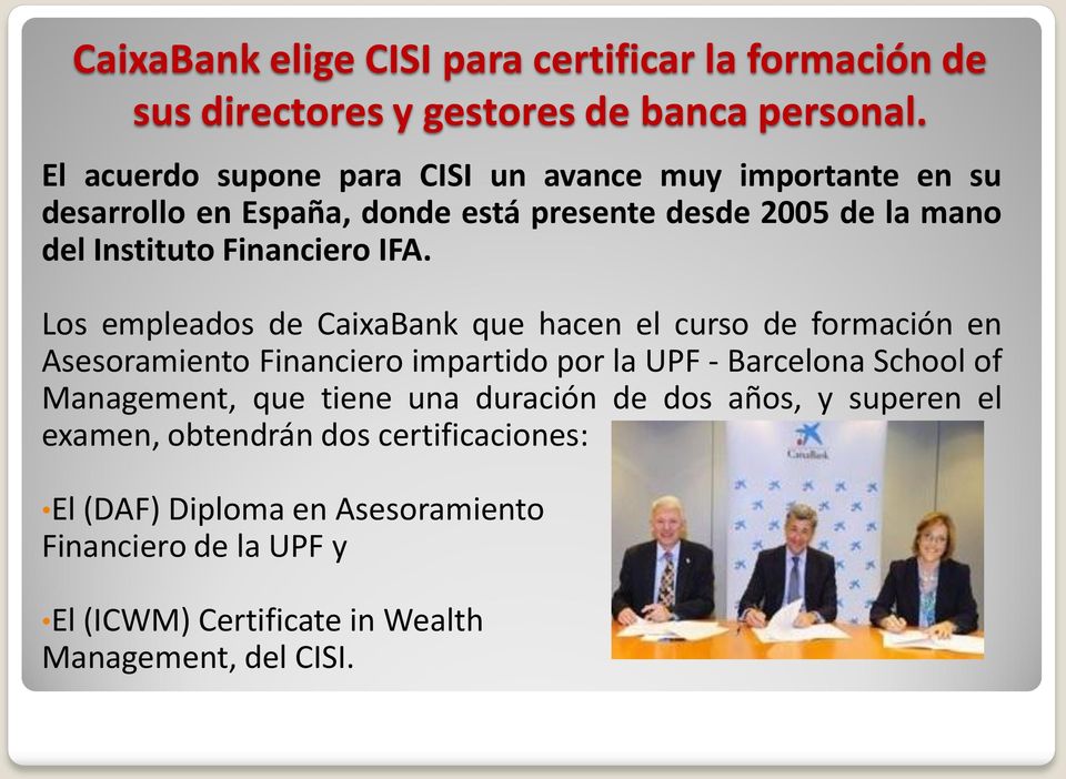 IFA. Los empleados de CaixaBank que hacen el curso de formación en Asesoramiento Financiero impartido por la UPF - Barcelona School of Management,