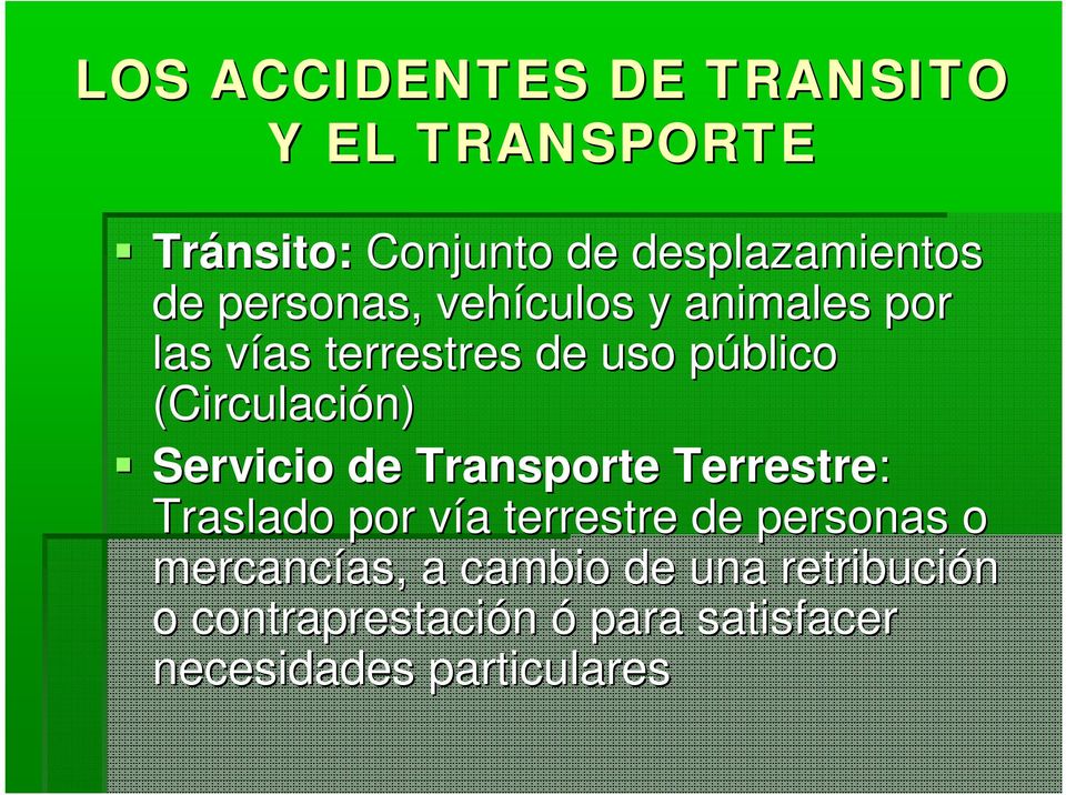 Servicio de Transporte Terrestre: Traslado por vía v a terrestre de personas o