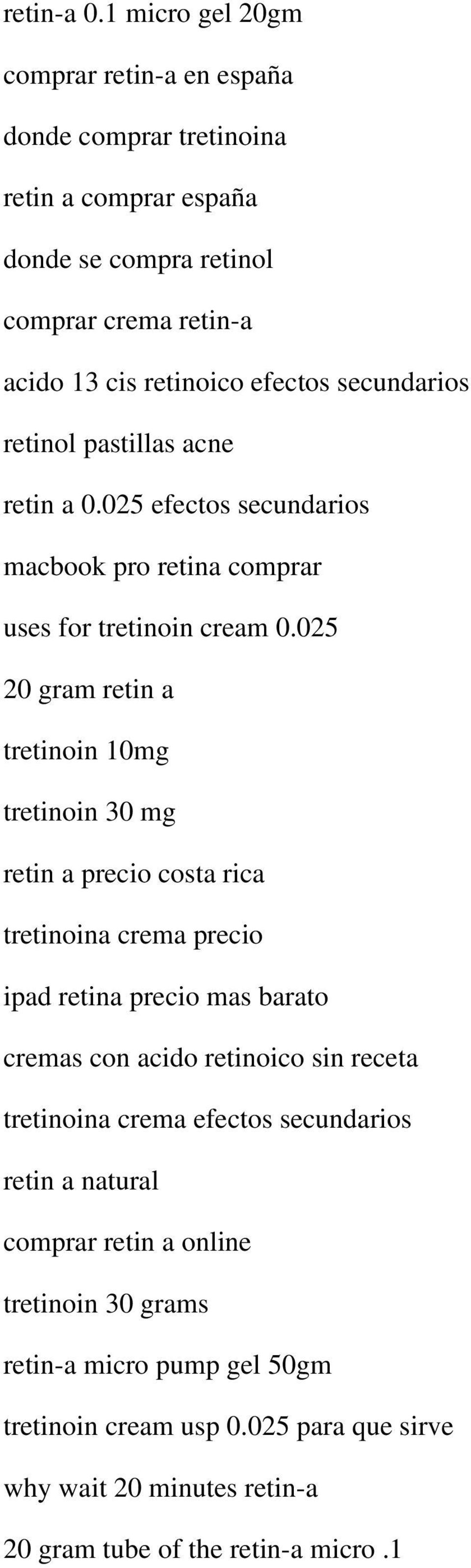 secundarios retinol pastillas acne retin a 0.025 efectos secundarios macbook pro retina comprar uses for tretinoin cream 0.