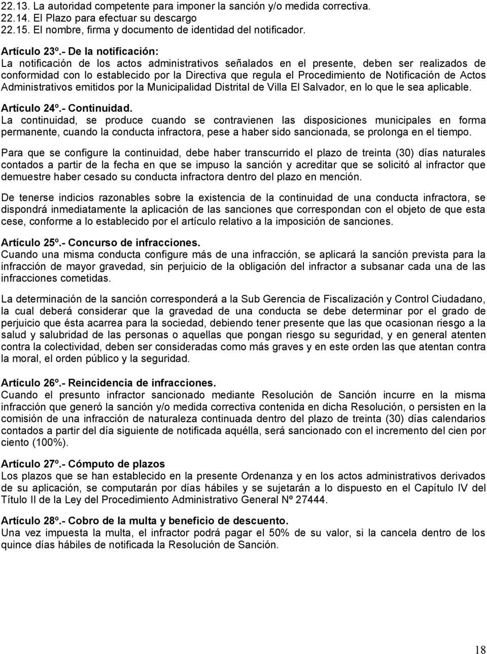 Notificación de Actos Administrativos emitidos por la Municipalidad Distrital de Villa El Salvador, en lo que le sea aplicable. Artículo 24º.- Continuidad.