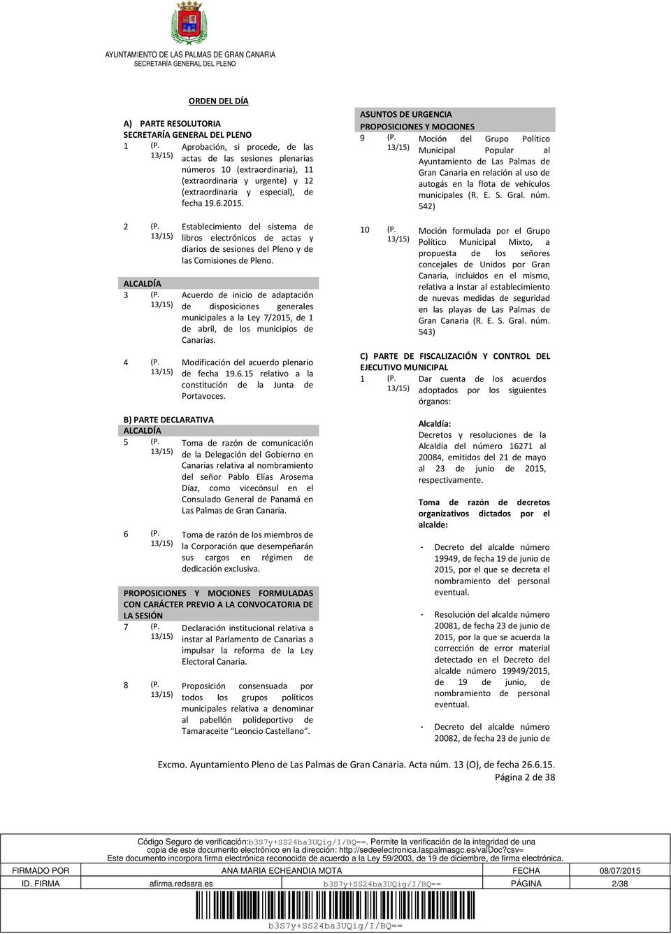 13/15) ALCALDÍA 3 (P. 13/15) 4 (P. 13/15) Establecimiento del sistema de libros electrónicos de actas y diarios de sesiones del Pleno y de las Comisiones de Pleno.