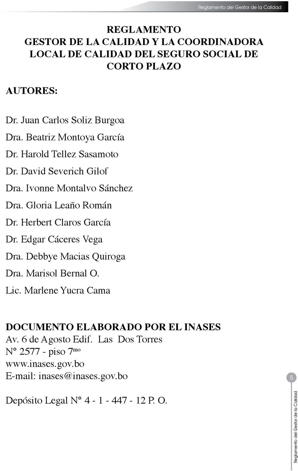 Herbert Claros García Dr. Edgar Cáceres Vega Dra. Debbye Macias Quiroga Dra. Marisol Bernal O. Lic.