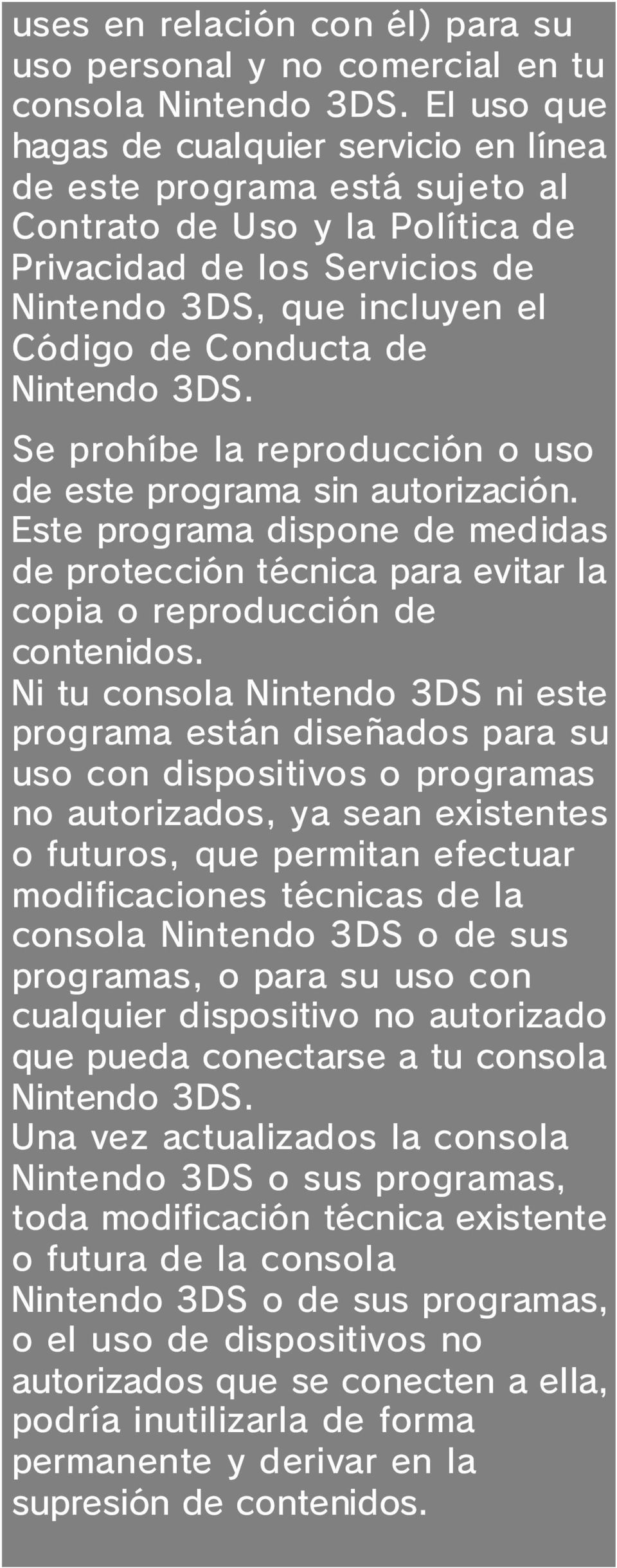 Nintendo 3DS. Se prohíbe la reproducción o uso de este programa sin autorización. Este programa dispone de medidas de protección técnica para evitar la copia o reproducción de contenidos.