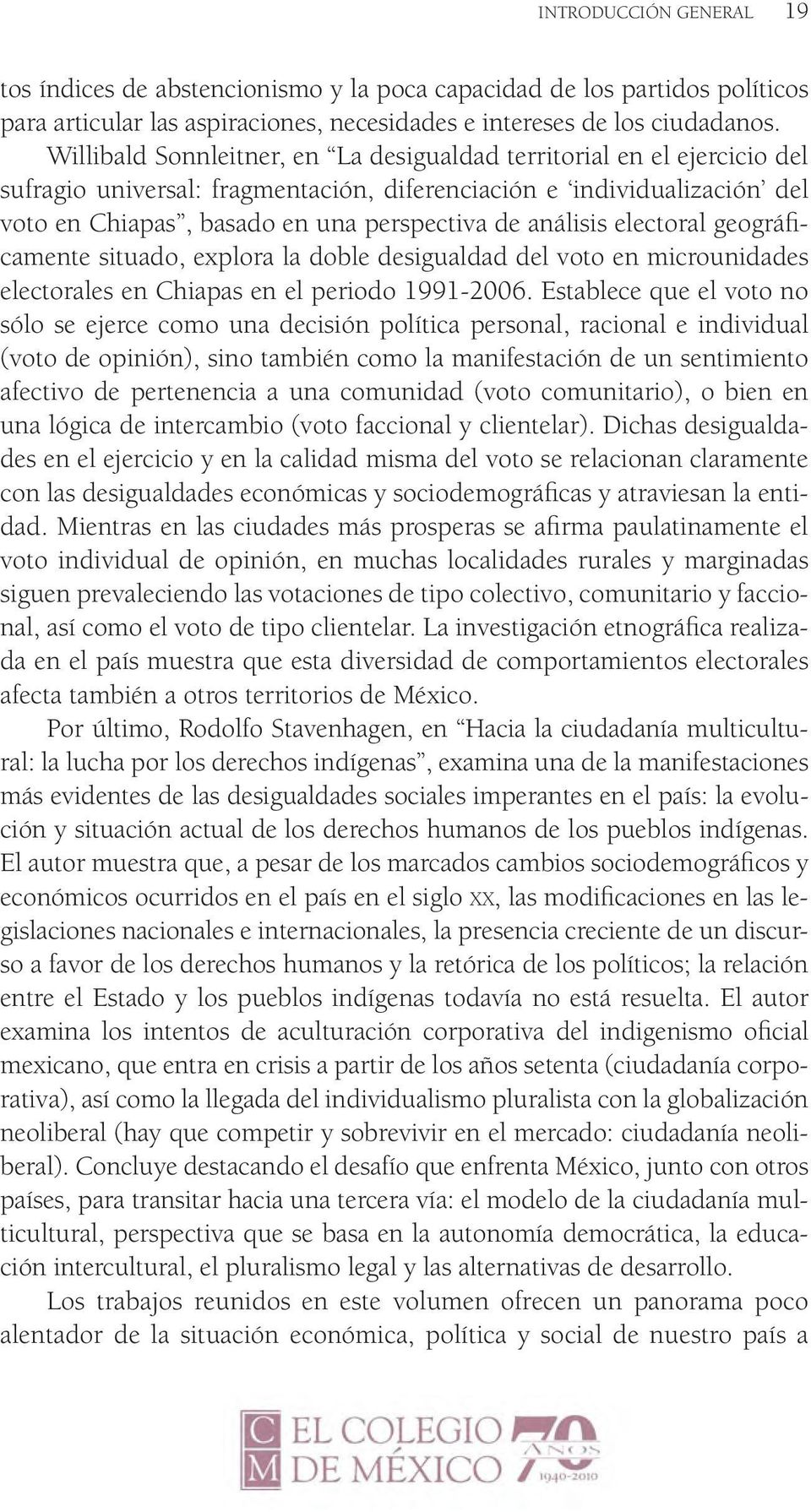 análisis electoral geográficamente situado, explora la doble desigualdad del voto en microunidades electorales en Chiapas en el periodo 1991-2006.