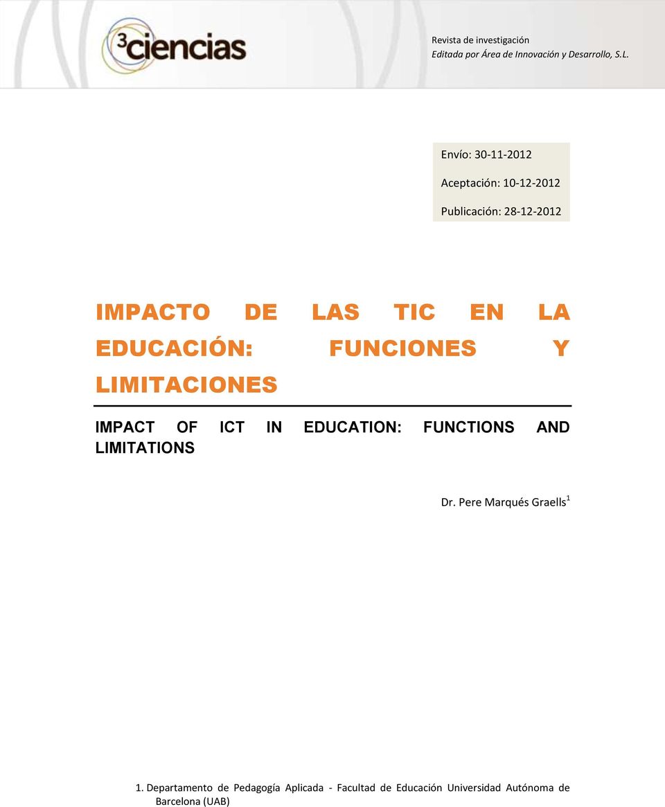 EDUCACIÓN: FUNCIONES Y LIMITACIONES IMPACT OF ICT IN EDUCATION: FUNCTIONS AND LIMITATIONS Dr.