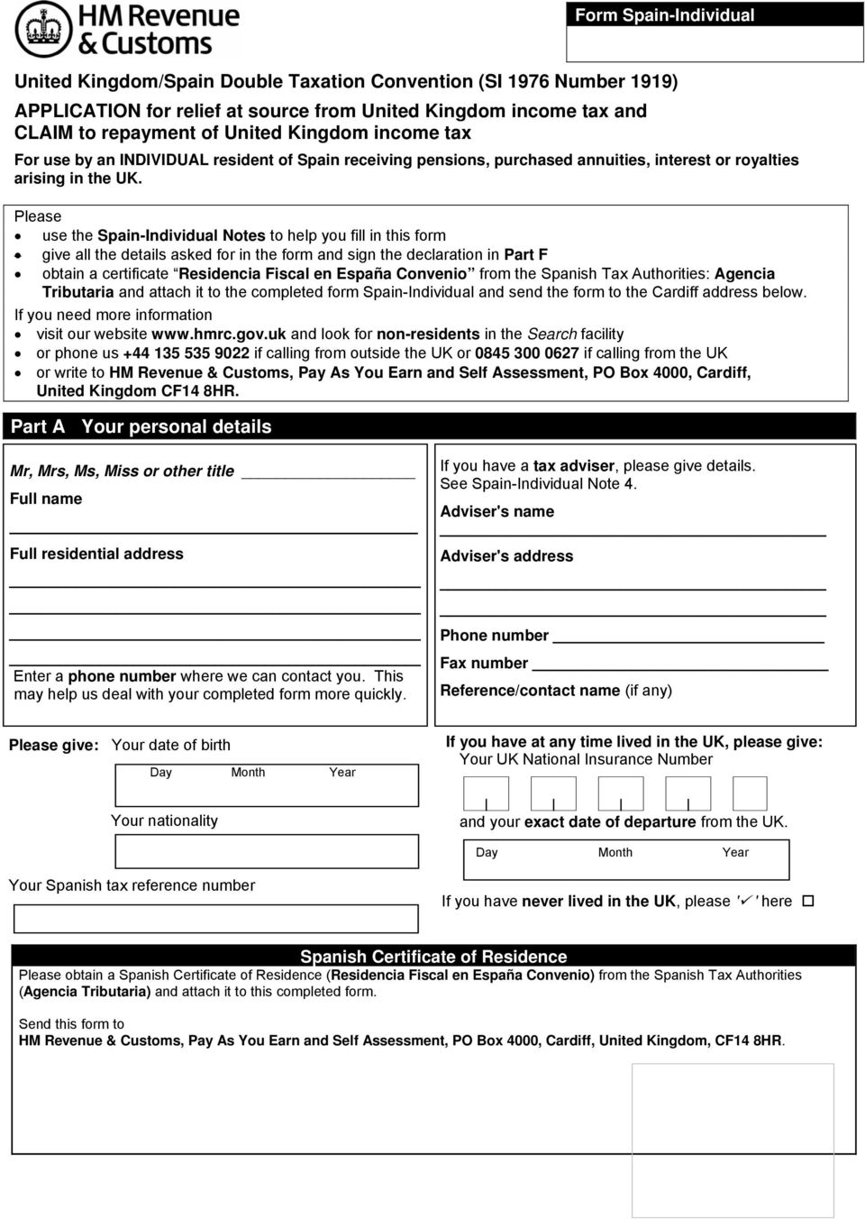 Please use the Spain-Individual Notes to help you fill in this form give all the details asked for in the form and sign the declaration in Part F obtain a certificate Residencia Fiscal en España