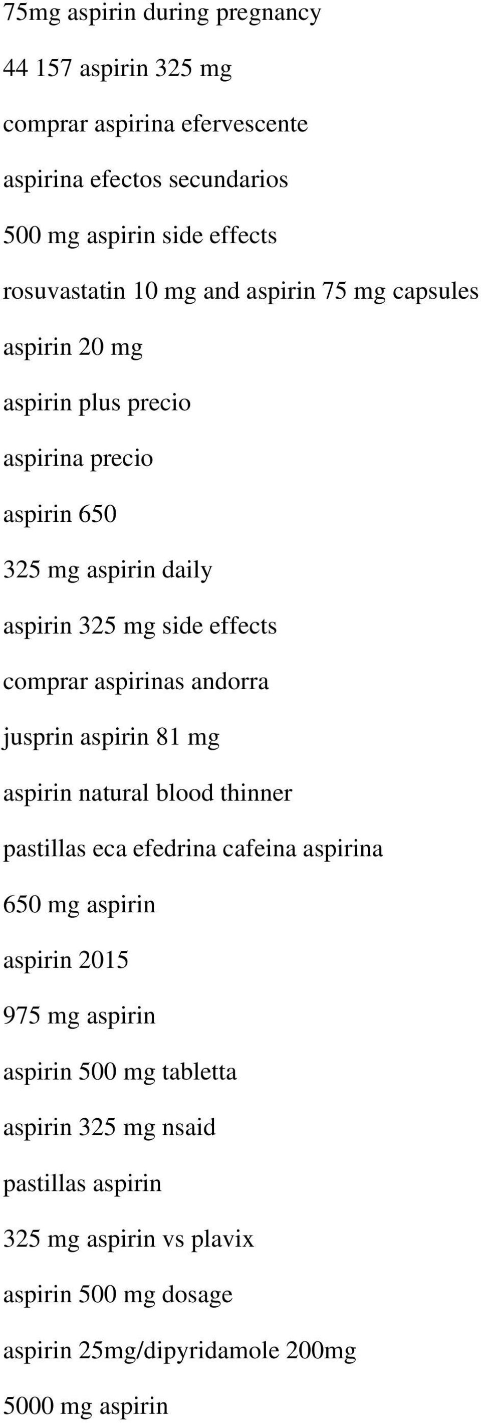aspirinas andorra jusprin aspirin 81 mg aspirin natural blood thinner pastillas eca efedrina cafeina aspirina 650 mg aspirin aspirin 2015 975 mg aspirin