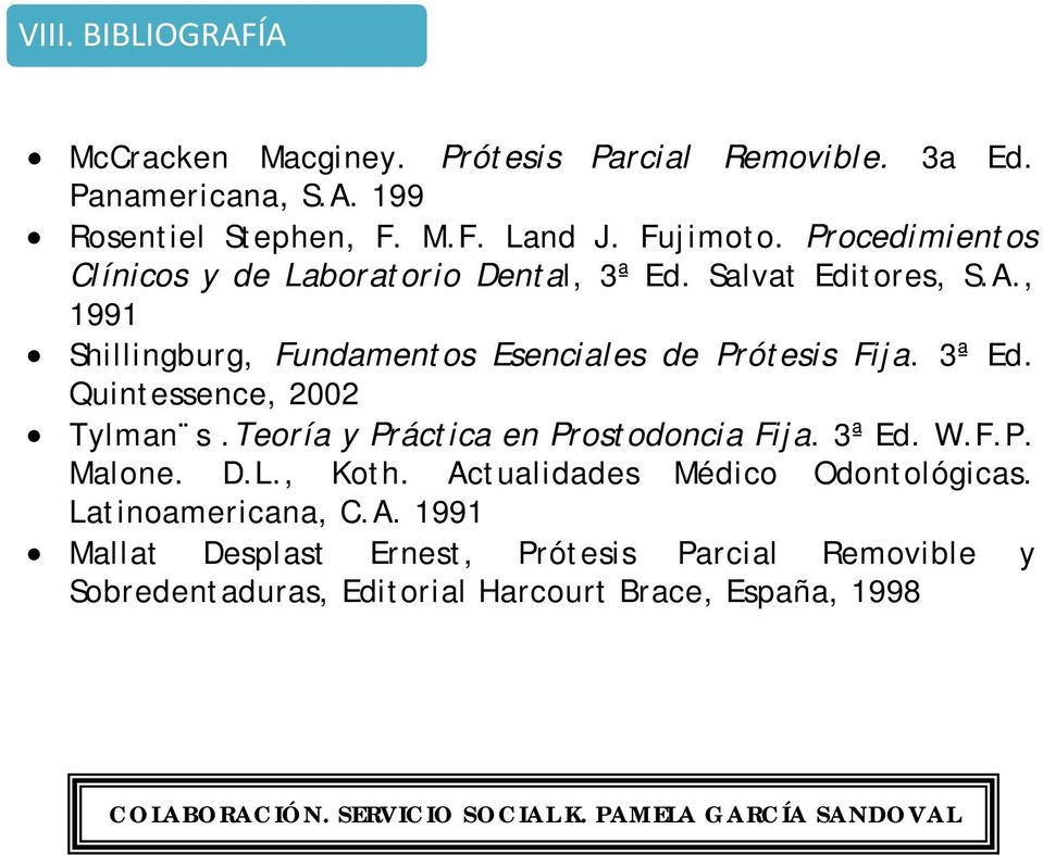 teoría y Práctica en Prostodoncia Fija. 3ª Ed. W.F.P. Malone. D.L., Koth. Ac