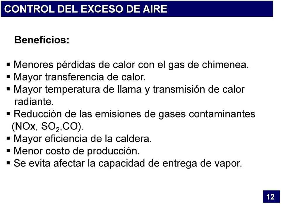 Reducción de las emisiones de gases contaminantes (NOx, SO 2,CO).