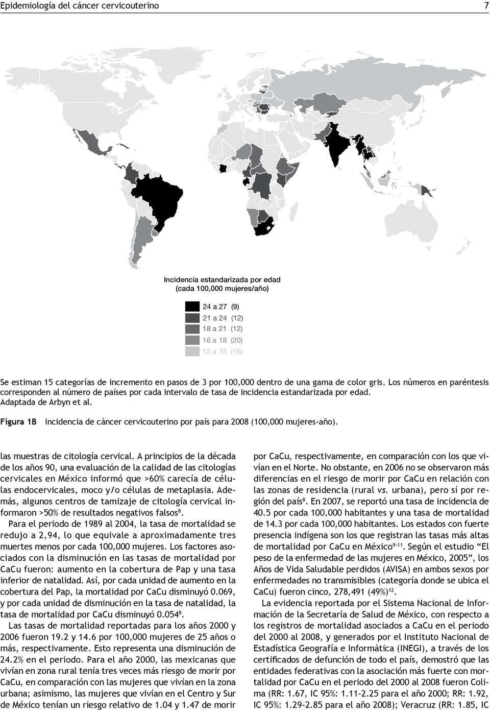 Adaptada de Arbyn et al. Figura 1B Incidencia de cáncer cervicouterino por país para 2008 (100,000 mujeres-año). las muestras de citología cervical.
