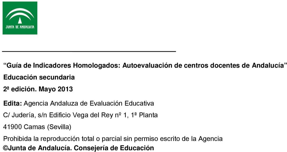 Mayo 2013 Edita: Agencia Andaluza de Evaluación Educativa C/ Judería, s/n Edificio Vega del