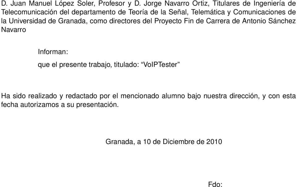 Comunicaciones de la Universidad de Granada, como directores del Proyecto Fin de Carrera de Antonio Sánchez Navarro