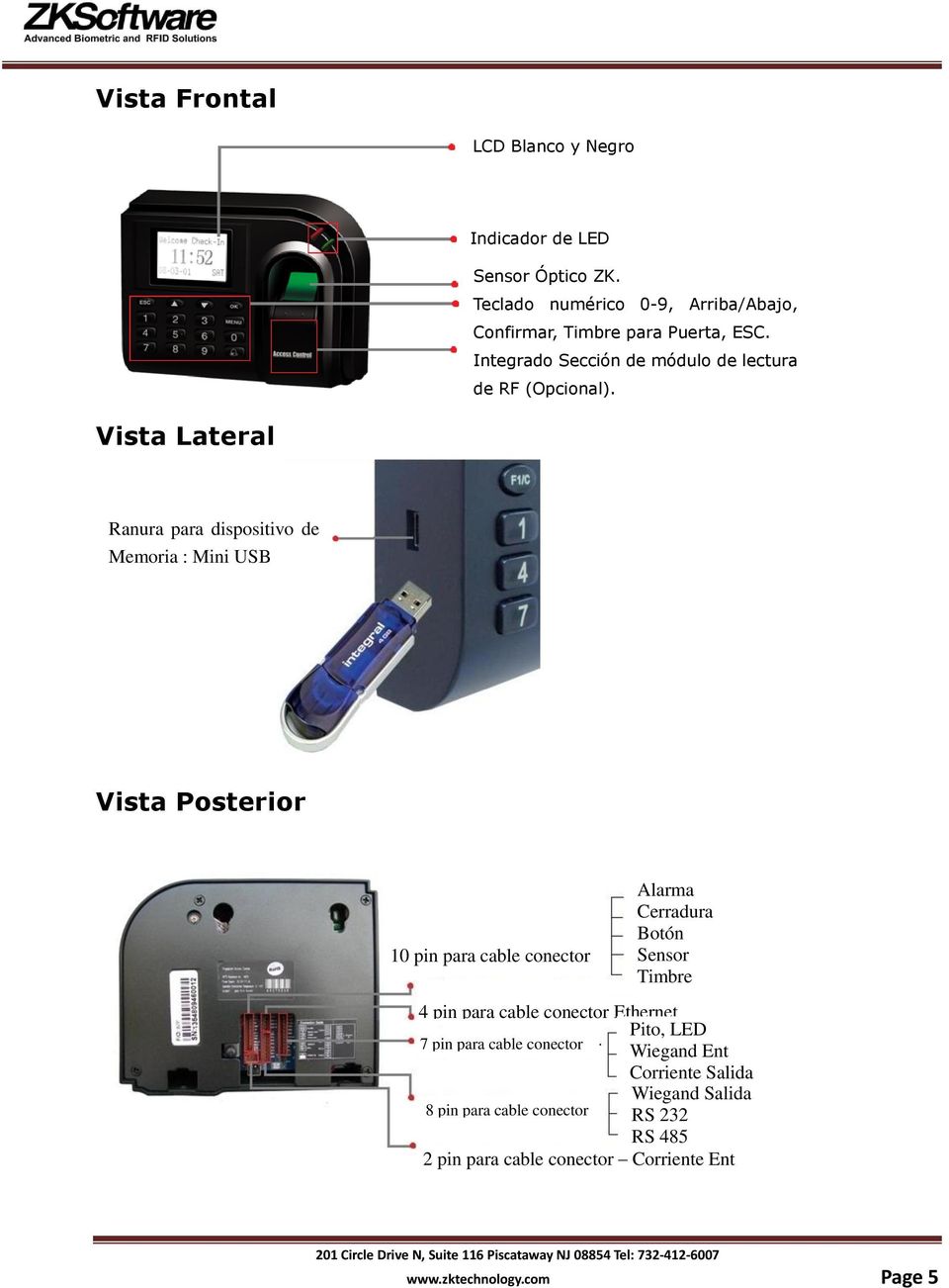 Vista Lateral Ranura para dispositivo de Memoria : Mini USB Vista Posterior 10 pin para cable conector Alarma Cerradura Botón Sensor Timbre