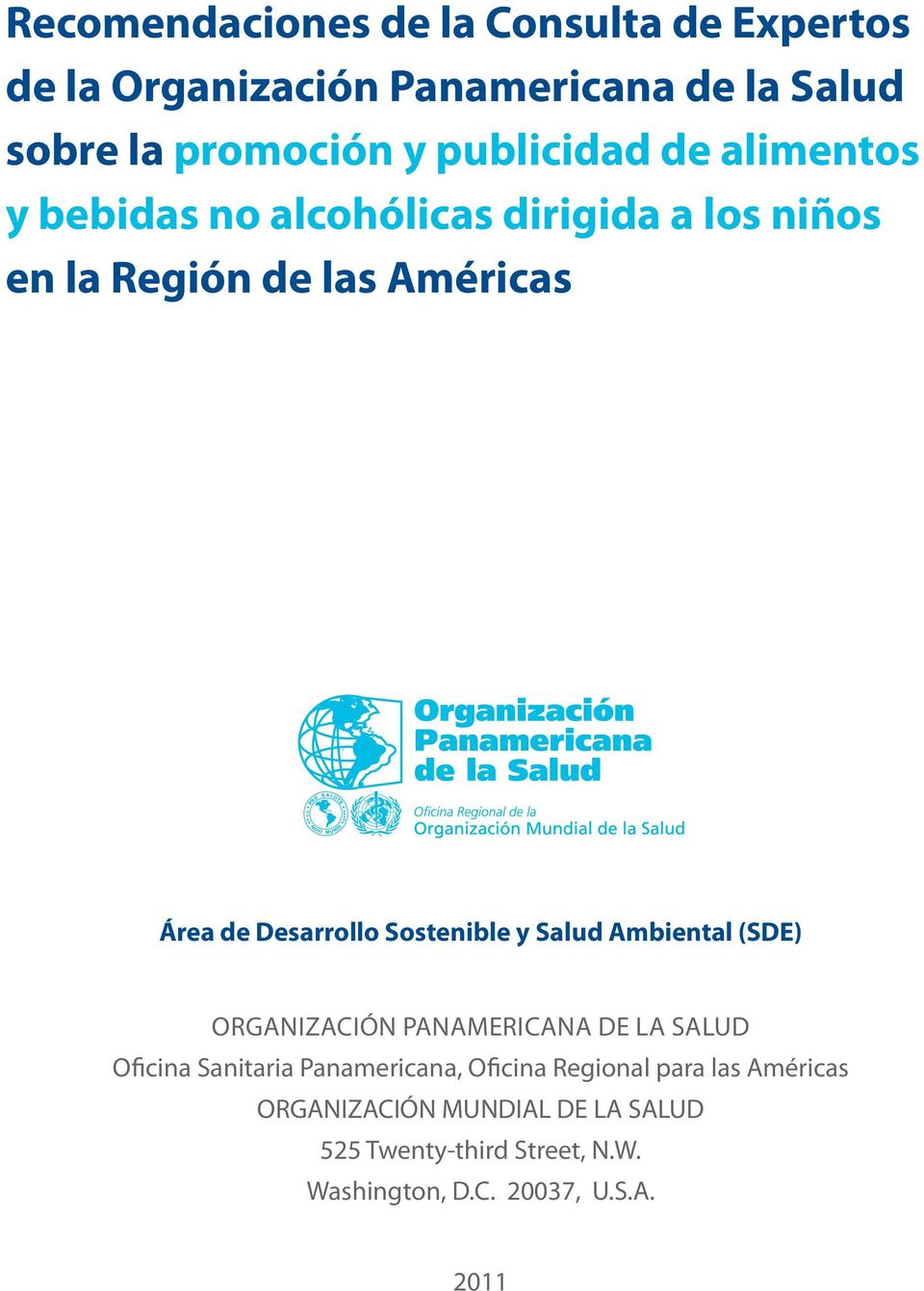 Desarrollo Sostenible y Salud Ambiental (SDE) Organización Panamericana de la Salud Oficina Sanitaria Panamericana,