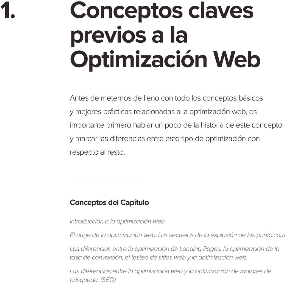 Conceptos del Capítulo Introducción a la optimización web El auge de la optimización web: Las secuelas de la explosión de las punto.