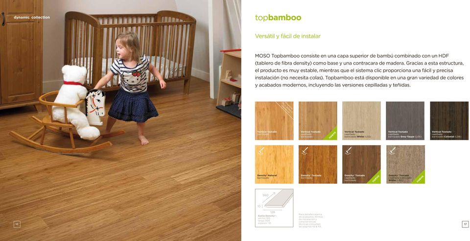 Topbamboo está disponible en una gran variedad de colores y acabados modernos, incluyendo las versiones cepilladas y teñidas.