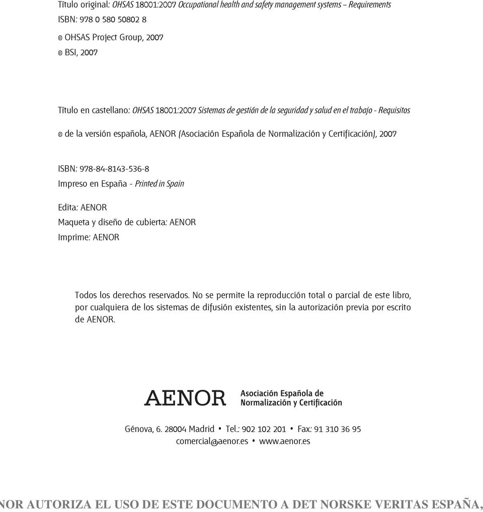 978-84-8143-536-8 Impreso en España - Printed in Spain Edita: AENOR Maqueta y diseño de cubierta: AENOR Imprime: AENOR Todos los derechos reservados.