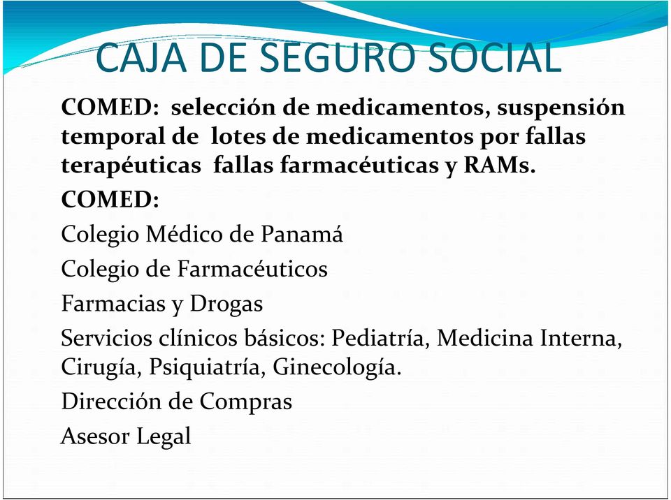 COMED: Colegio Médico de Panamá Colegio de Farmacéuticos Farmacias y Drogas Servicios