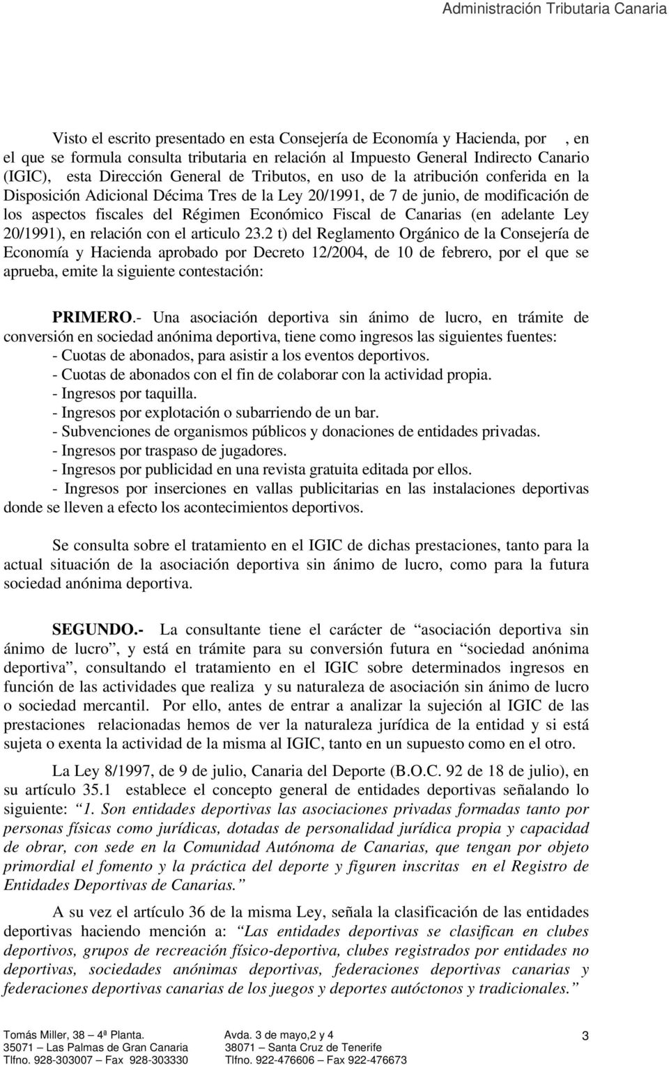 Canarias (en adelante Ley 20/1991), en relación con el articulo 23.