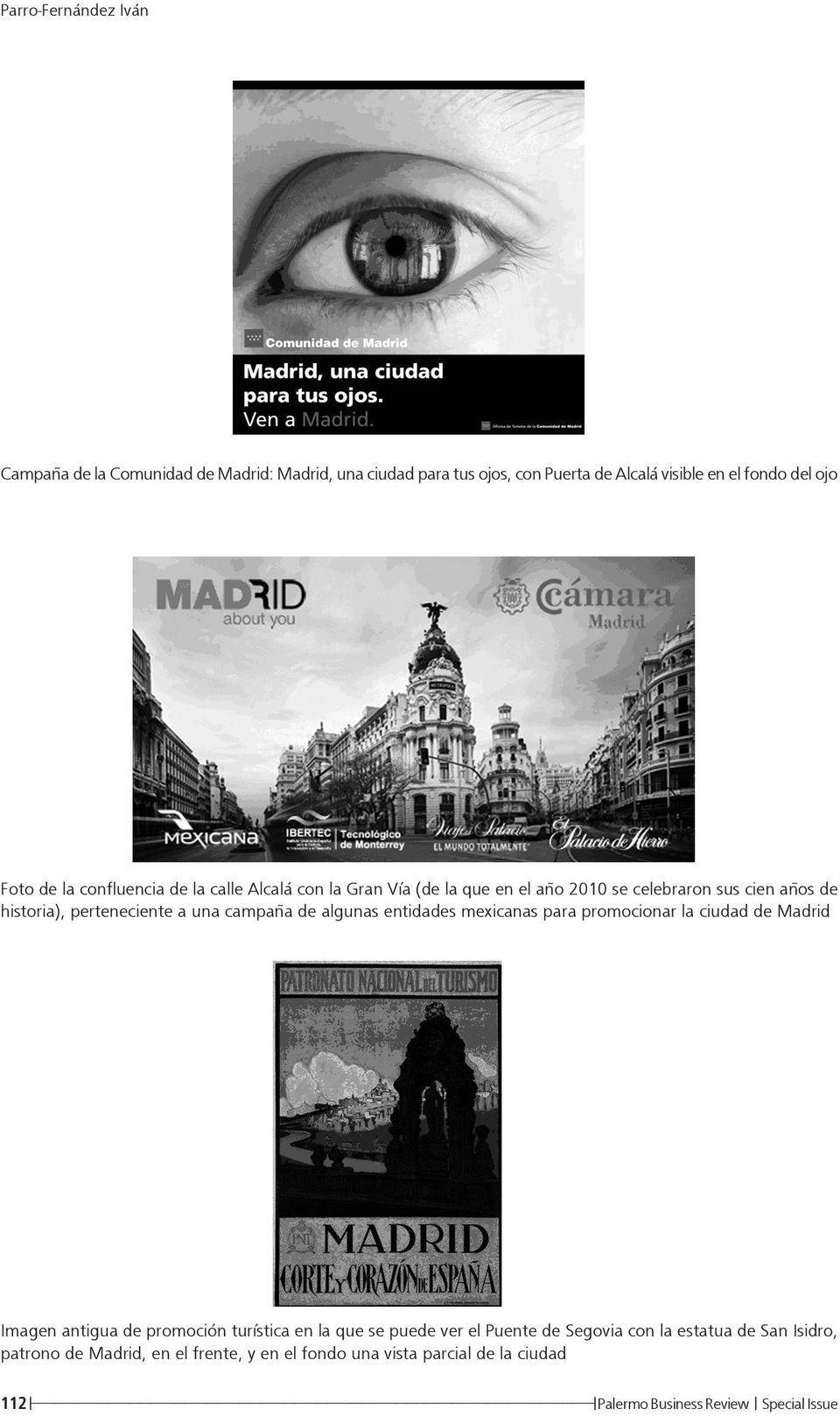 algunas entidades mexicanas para promocionar la ciudad de Madrid Imagen antigua de promoción turística en la que se puede ver el Puente de Segovia con