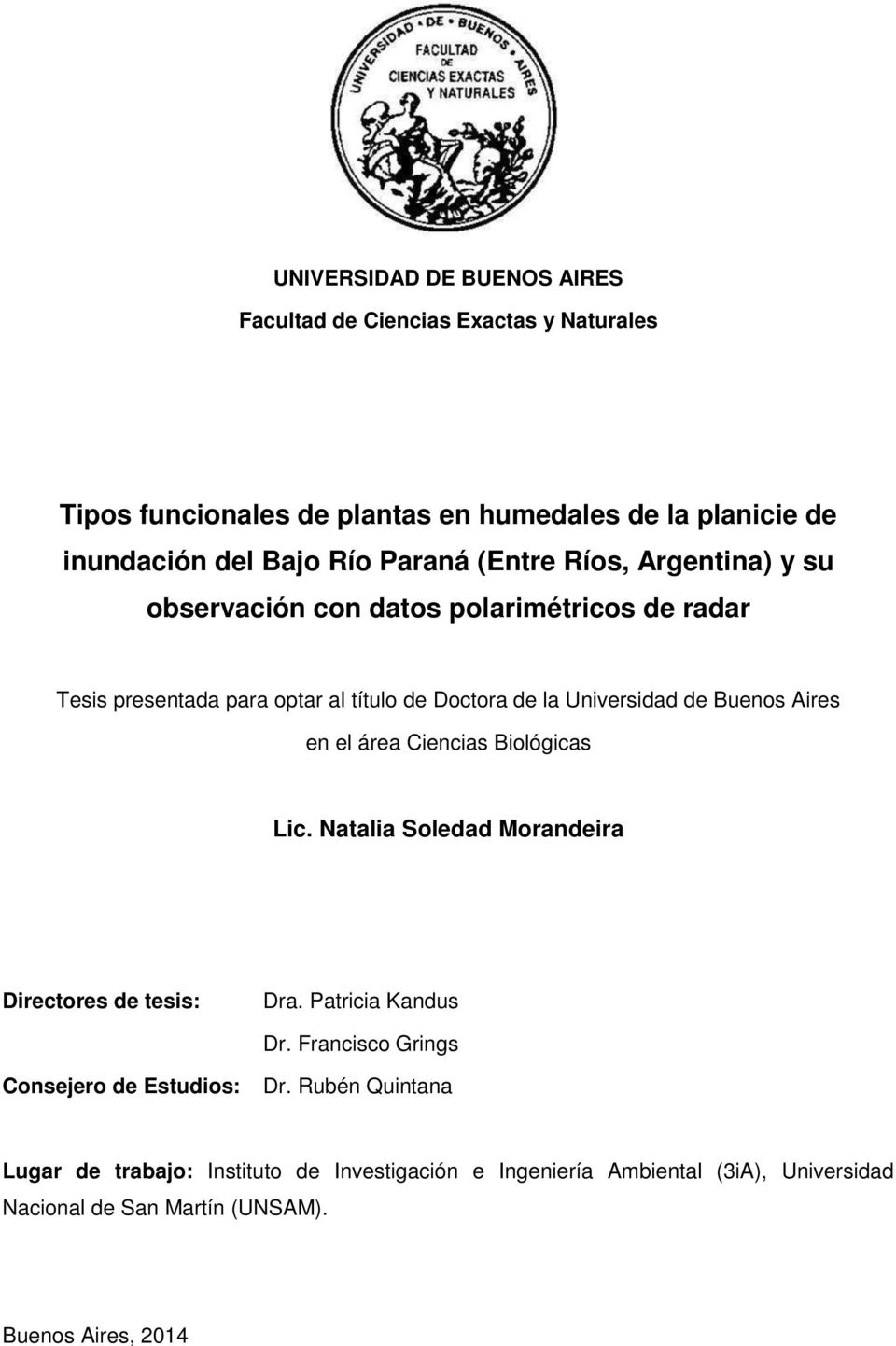 Buenos Aires en el área Ciencias Biológicas Lic. Natalia Soledad Morandeira Directores de tesis: Dra. Patricia Kandus Dr.
