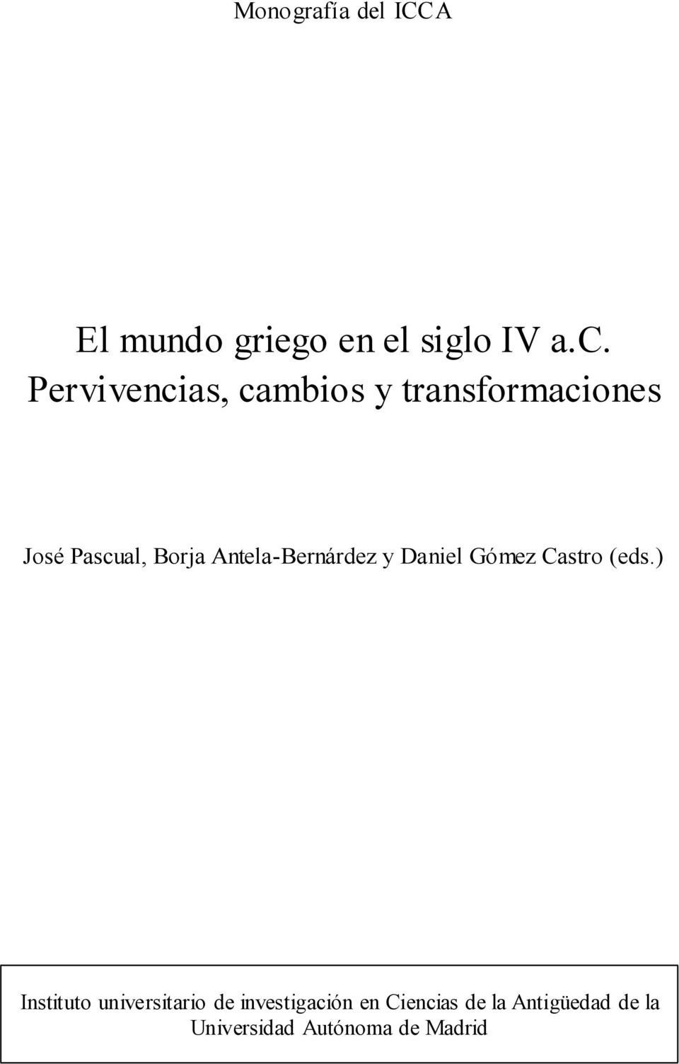 Antela-Bernárdez y Daniel Gómez Castro (eds.
