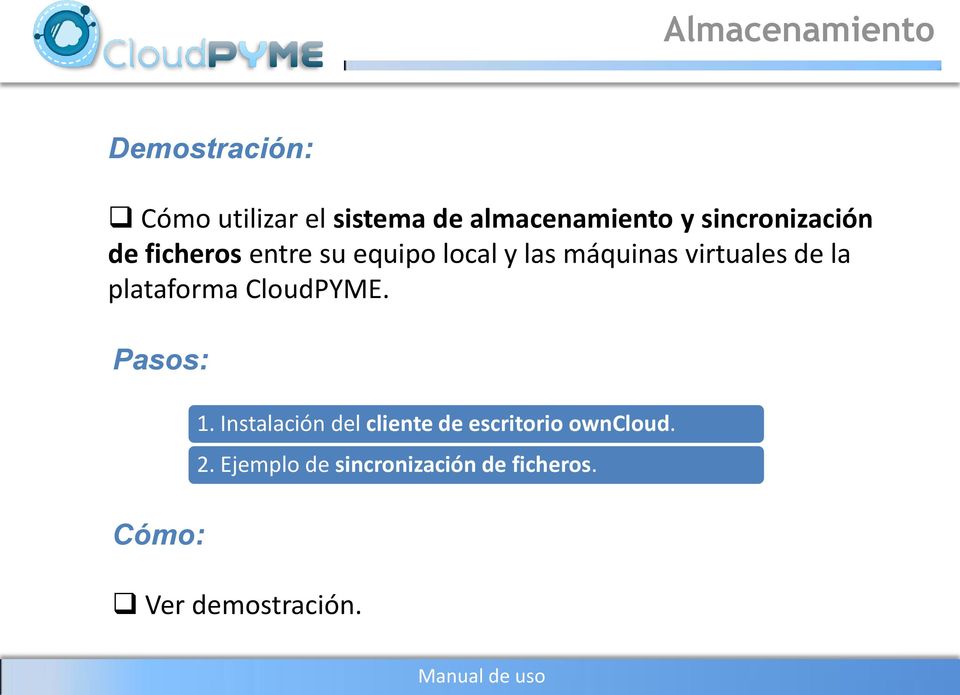 CloudPYME. Pasos: Cómo: 1. Instalación del cliente de escritorio owncloud. 2.