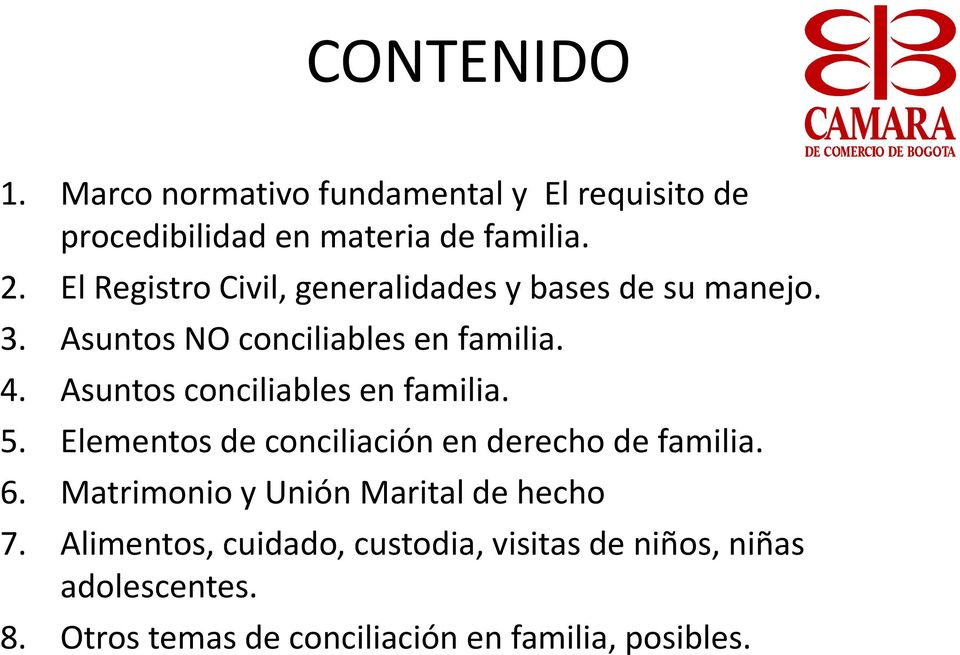Asuntos conciliables en familia. 5. Elementos de conciliación en derecho de familia. 6.