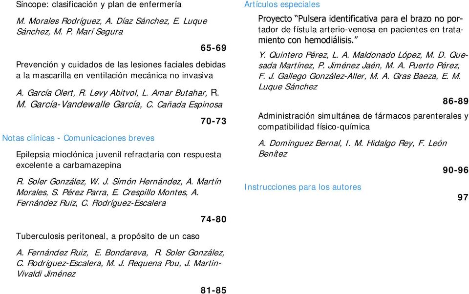 García-Vandewalle García, C. Cañada Espinosa Notas clínicas - Comunicaciones breves 70-73 Epilepsia mioclónica juvenil refractaria con respuesta excelente a carbamazepina R. Soler González, W. J.