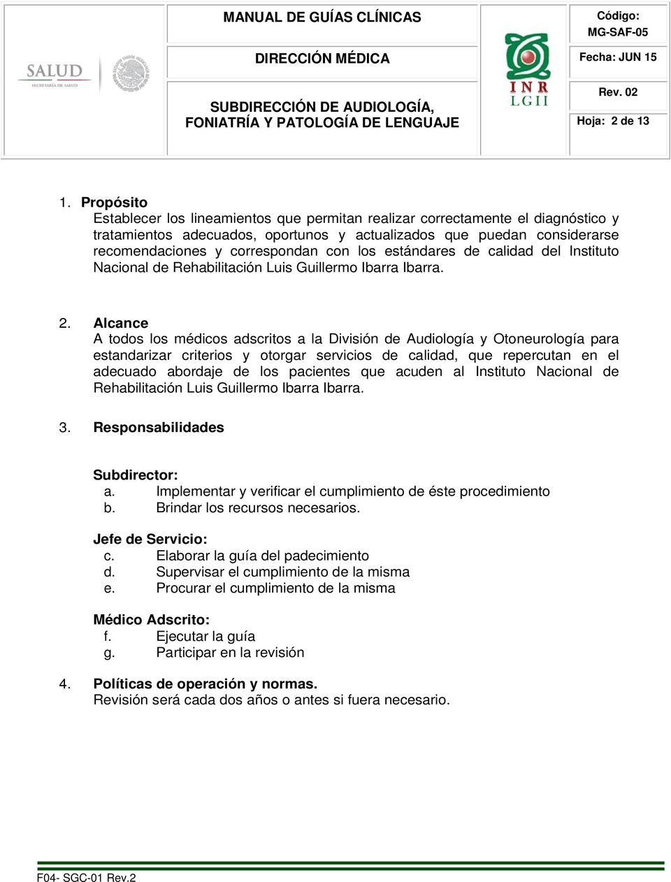 los estándares de calidad del Instituto Nacional de Rehabilitación Luis Guillermo Ibarra Ibarra. 2.