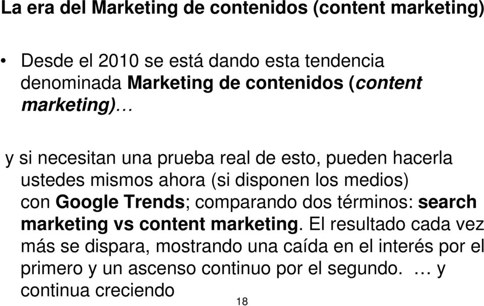 los medios) con Google Trends; comparando dos términos: search marketing vs content marketing.