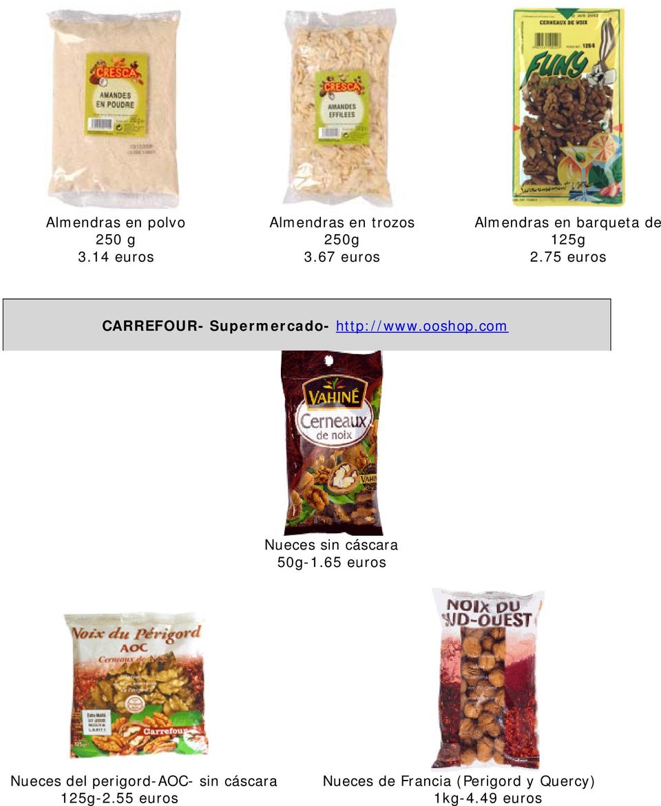 75 euros CARREFOUR- Supermercado- http://www.ooshop.