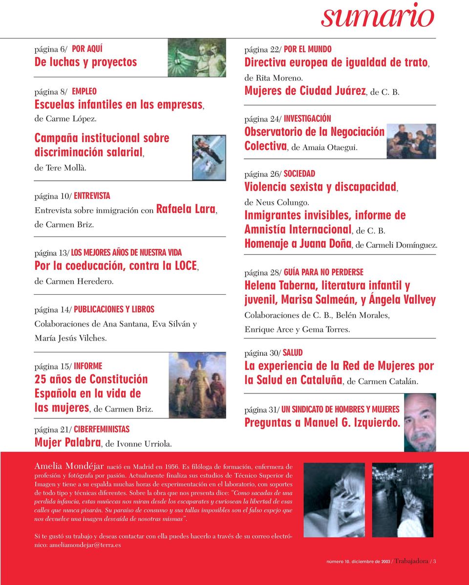 página 14/ PUBLICACIONES Y LIBROS Colaboraciones de Ana Santana, Eva Silván y María Jesús Vilches. página 15/ INFORME 25 años de Constitución Española en la vida de las mujeres, de Carmen Briz.