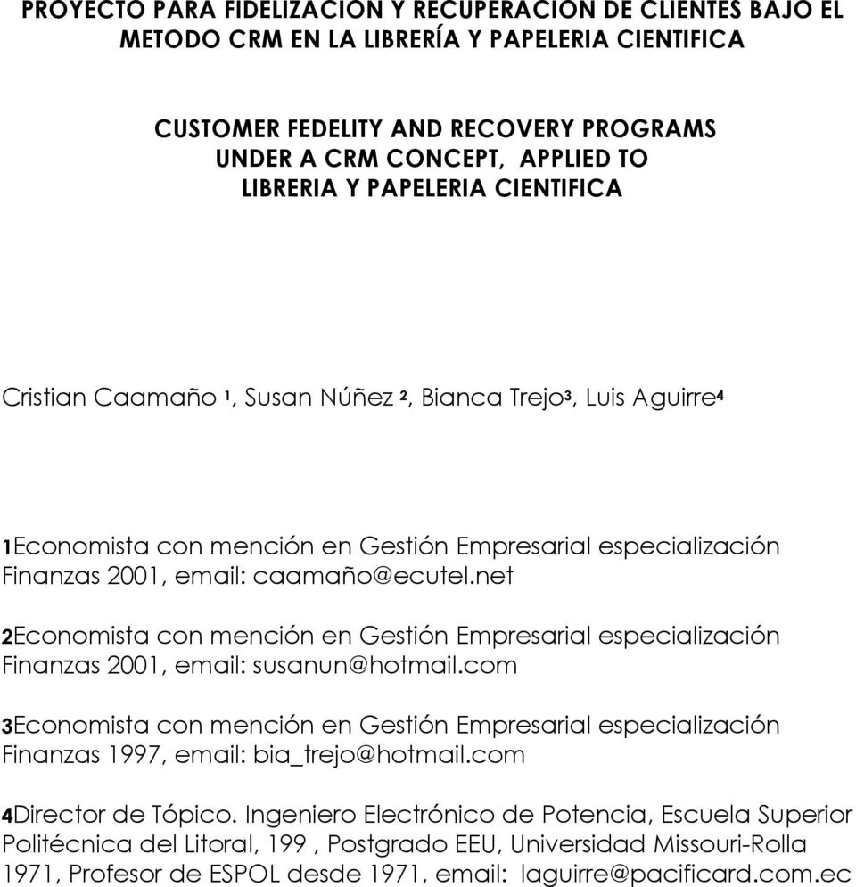 net 2Economista con mención en Gestión Empresarial especialización Finanzas 2001, email: susanun@hotmail.
