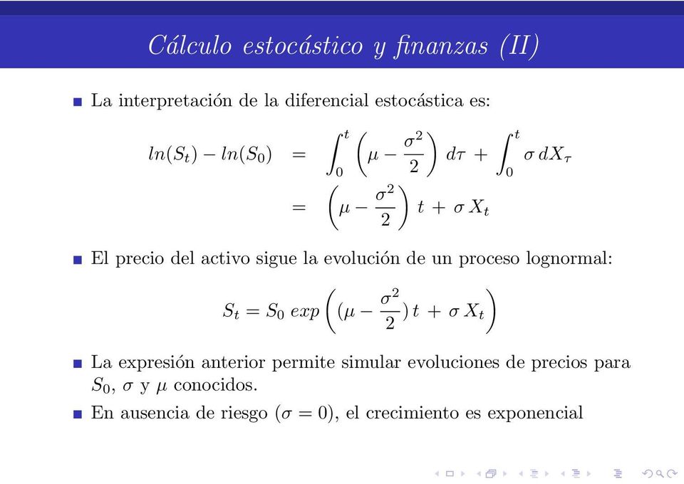 activo sigue la evolución de un proceso lognormal: ) S t = S 0 exp ((µ σ2 2 ) t + σ X t La expresión anterior