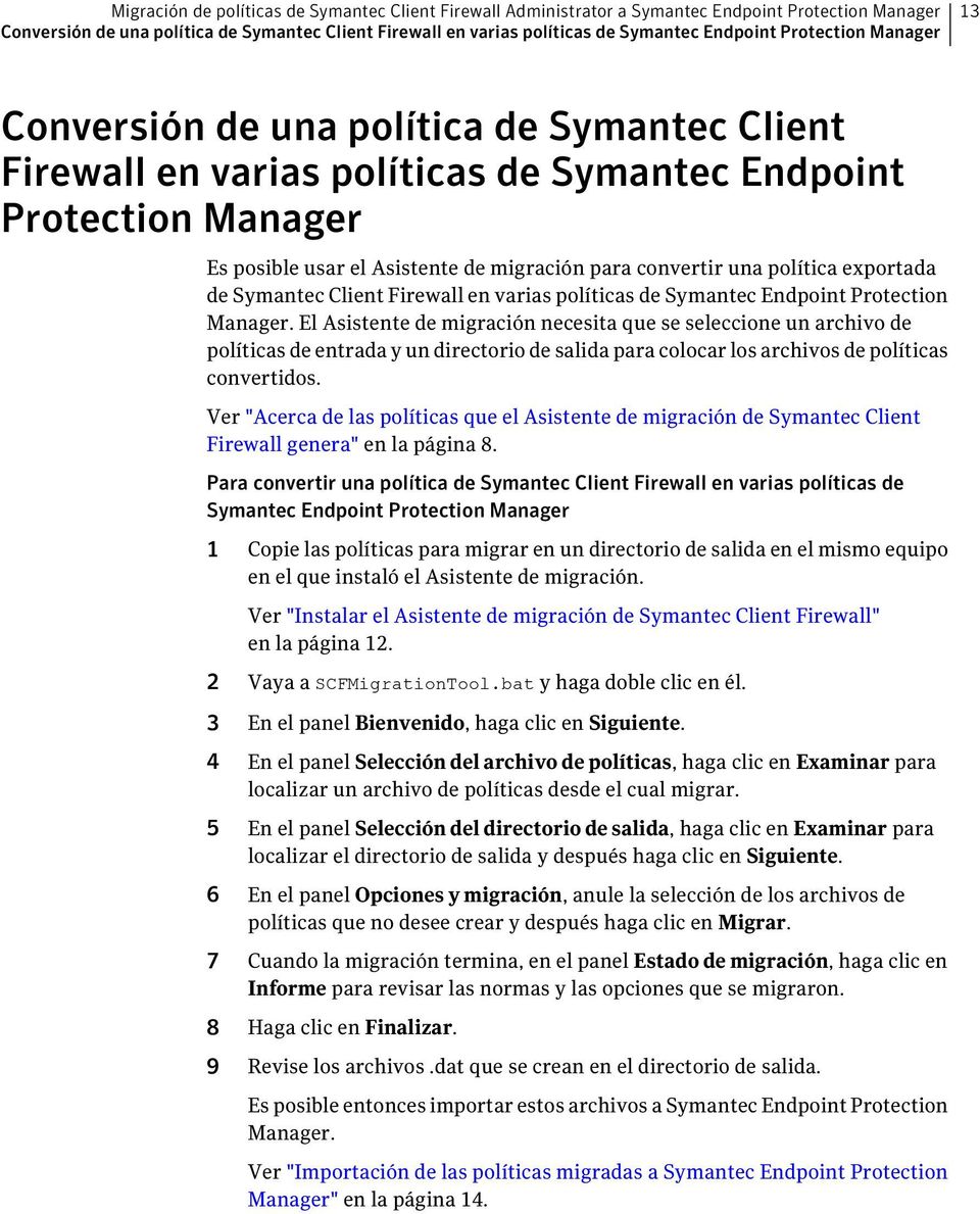 política exportada de Symantec Client Firewall en varias políticas de Symantec Endpoint Protection Manager.