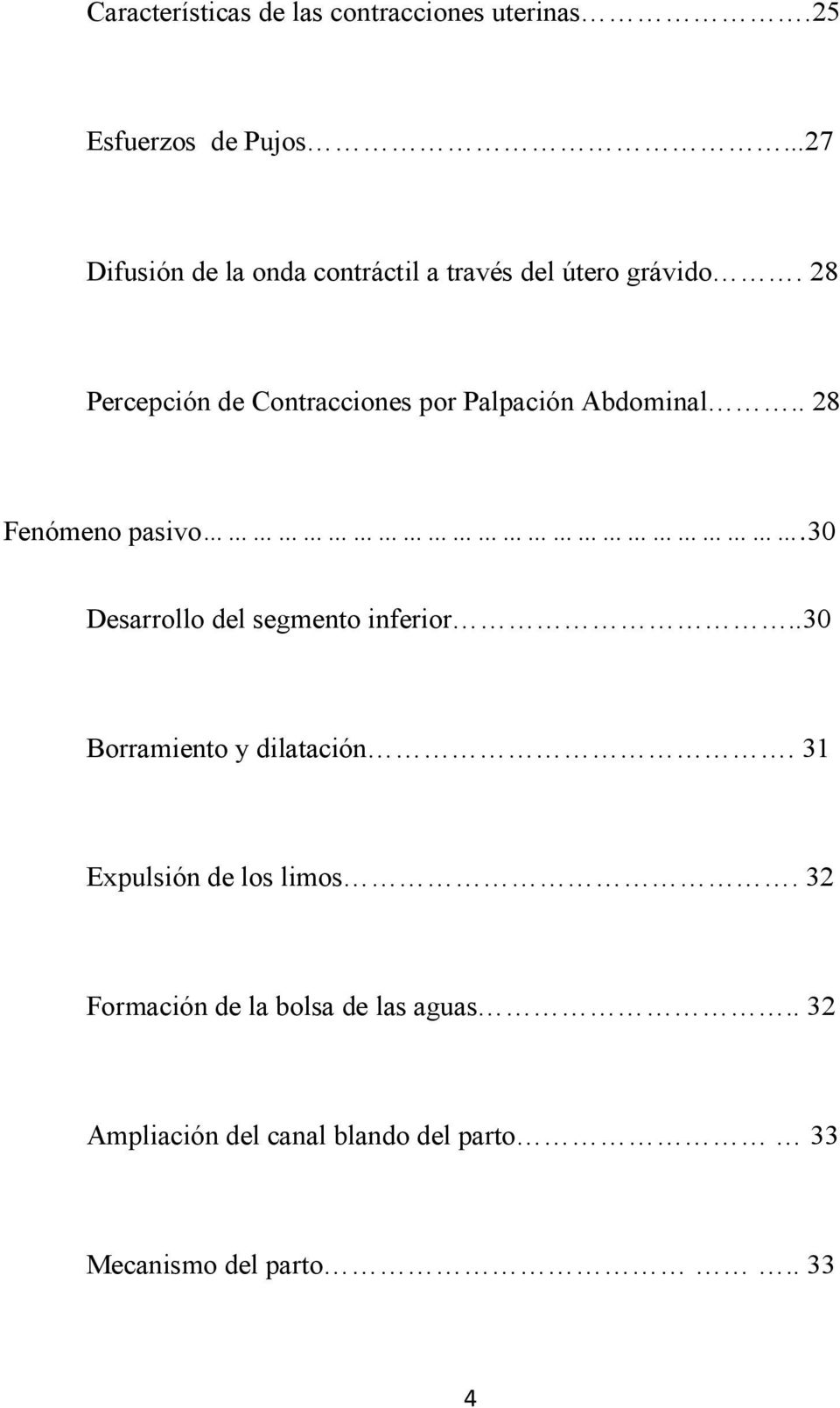 28 Percepción de Contracciones por Palpación Abdominal.. 28 Fenómeno pasivo.