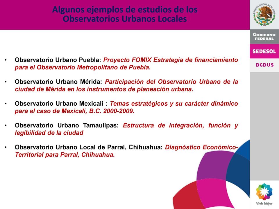 Observatorio Urbano Mérida: Participación del Observatorio Urbano de la ciudad de Mérida en los instrumentos de planeación urbana.