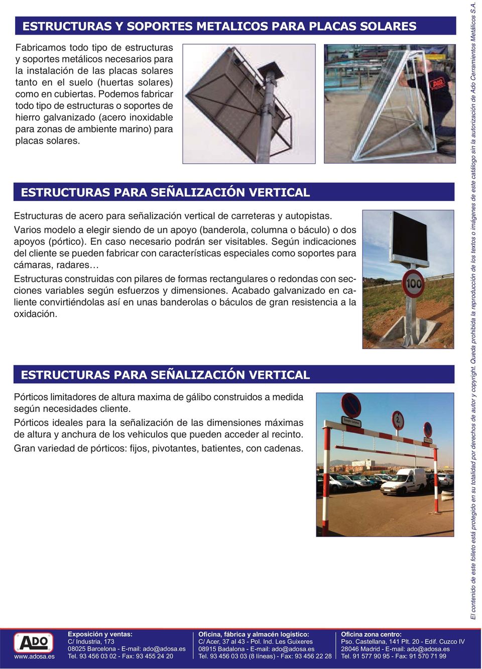 ESTRUCTURAS PARA SEÑALIZACIÓN VERTICAL Estructuras de acero para señalización vertical de carreteras y autopistas.