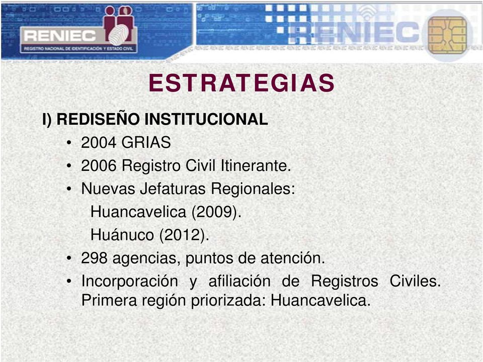 Huánuco (2012). 298 agencias, puntos de atención.