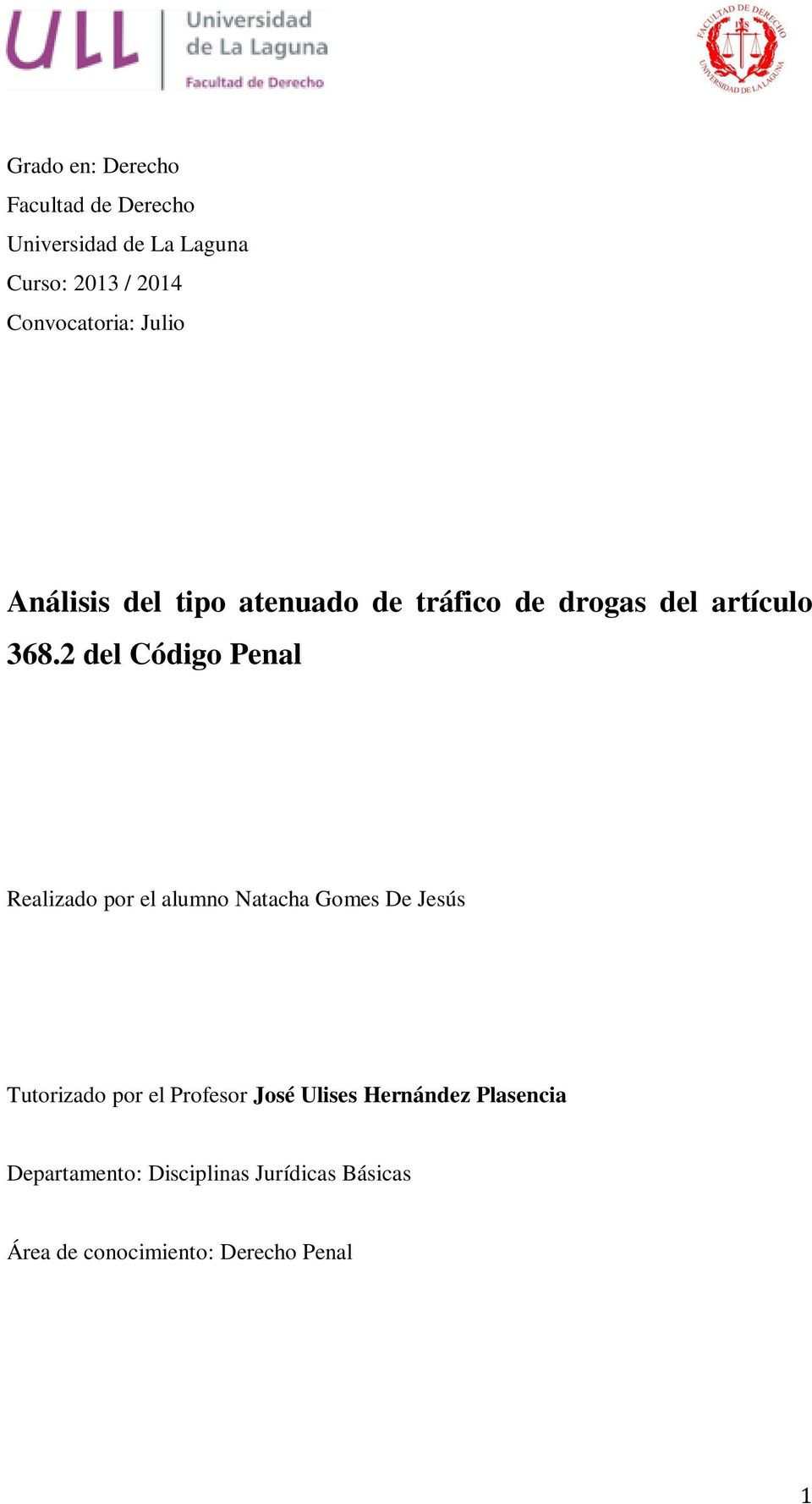 2 del Código Penal Realizado por el alumno Natacha Gomes De Jesús Tutorizado por el Profesor